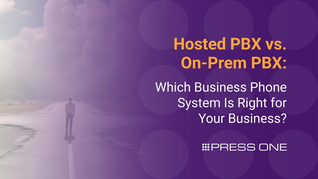 Hosted PBX vs. On-Prem PBX: Which Is Best for Business?