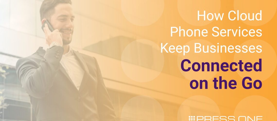 Smiling man outdoors on a voice call via mobile, representing the positive power of mobile technology for remote workers.  Text on the right of the graphic says the blogs title: How Cloud Phone Services Keep Businesses Connected on the Go